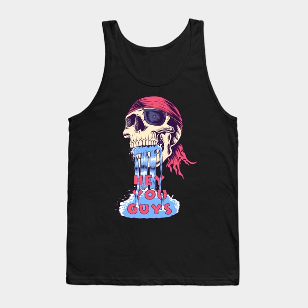 Hey You Guys Tank Top by theyoiy